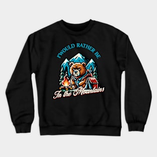 Grumpy bear would rather be in the mountains Crewneck Sweatshirt